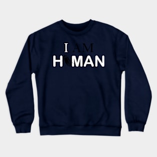 I AM HUMAN Crewneck Sweatshirt